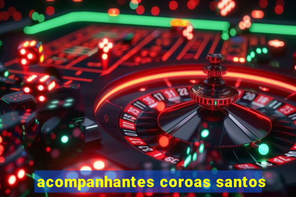 acompanhantes coroas santos